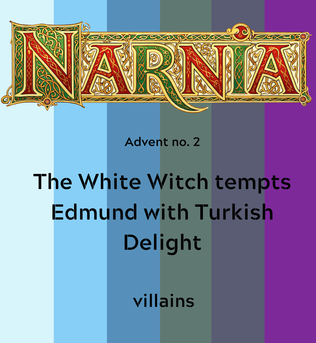 Narnia Advent 2 - The White Witch Tempts Edmund with Turkish Delight PREORDER FOR ADVENT