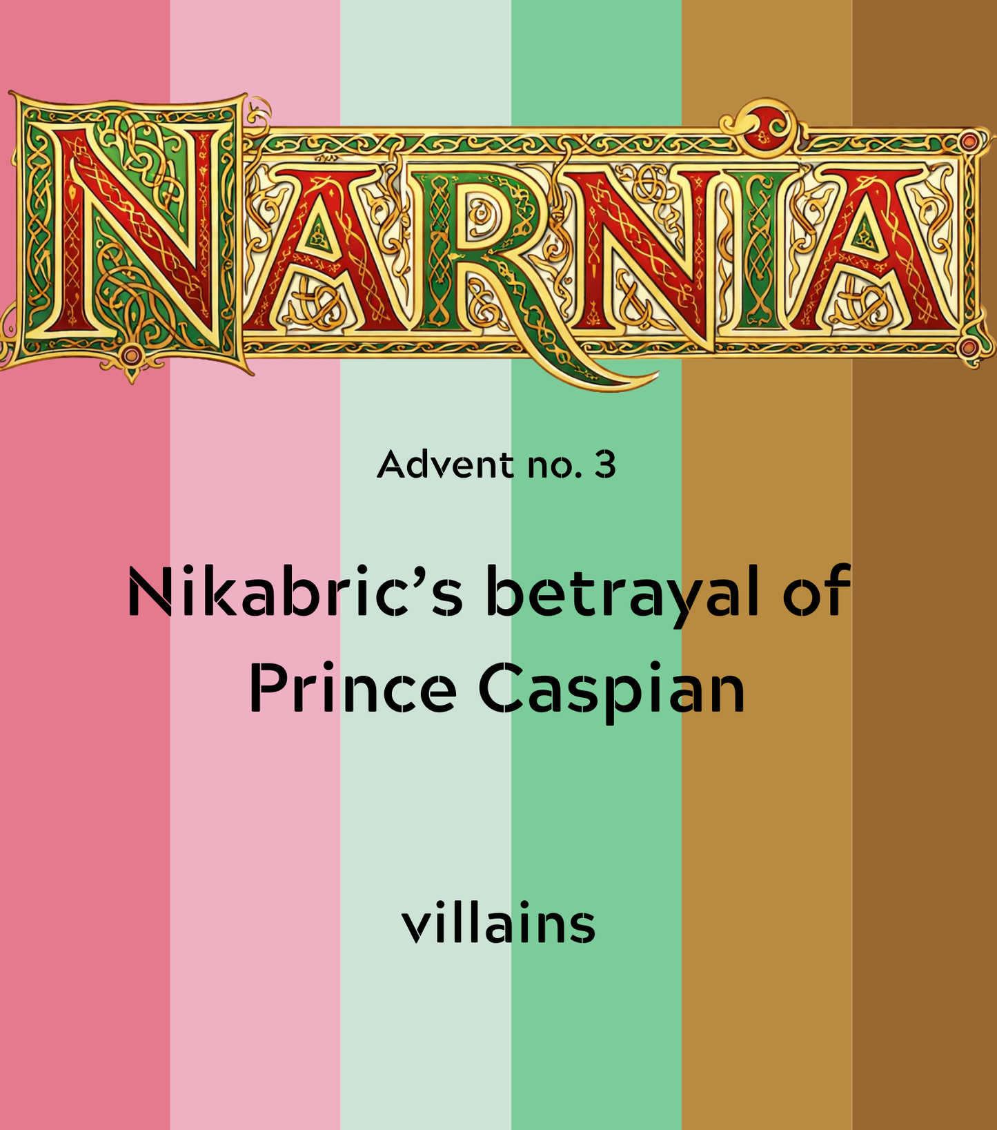Narnia Advent 3 - Nikabric's Betrayal of Prince Caspian PREORDER FOR ADVENT