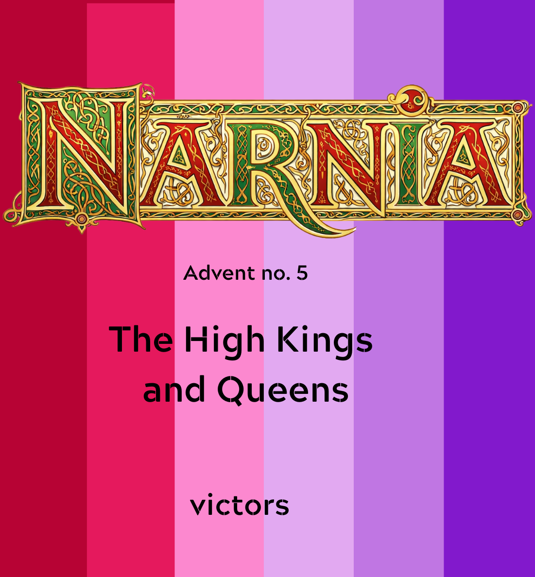 Narnia Advent 5 - The High Kings and Queens PREORDER FOR ADVENT